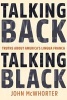 Talking Back, Talking Black - Truths About America's Lingua Franca (Hardcover) - John McWhorter Photo