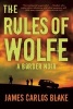 The Rules of Wolfe - A Border Noir (Paperback) - James Carlos Blake Photo