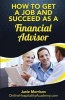 How to Get a Job and Succeed as a Financial Advisor (Paperback) - Janie Morrison Photo