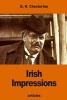 Irish Impressions (Paperback) - G K Chesterton Photo