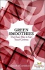 Green Smoothies - The Easy Way to Get Your Greens (Paperback) - Jennifer Cornbleet Photo