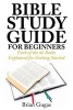 Bible Study Guide for Beginners - Each of the 66 Books Explained for Getting Started (Paperback) - Brian Gugas Photo