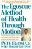 The Egoscue Method of Health through Motion - A Revolutionary Program That Lets You Rediscover the Body's Power to Rejuvenate Itself (Paperback, Reprint) - Pete Egoscue Photo