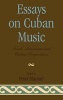 Essays on Cuban Music - North American and Cuban Perspectives (Hardcover, New) - Peter Manuel Photo