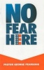 No Fear Here (Paperback) - George Pearsons Photo