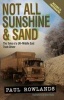 Not All Sunshine and Sand - The Tales of a UK-Middle East Truck Driver (Paperback, Photograph ed) - Paul Rowlands Photo