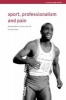 Sport, Professionalism and Pain - Ethnographies of Injury and Risk (Paperback) - David Howe Photo