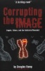 Corrupting the Image Book - Angels, Aliens, and the Antichrist Revealed (Paperback) - Douglas M Hamp Photo