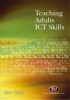 Teaching Adults ICT Skills (Paperback, New) - Alan Clarke Photo