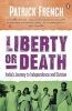 Liberty or Death - India's Journey to Independence and Division (Paperback) - Patrick French Photo