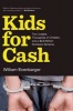 Kids for Cash - Two Judges, Thousands of Children, and a $2.8 Million Kickback Scheme (Paperback) - William Ecenbarger Photo