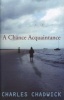 A Chance Acquaintance (Hardcover) - Charles Chadwick Photo