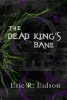 The Dead King's Bane (Paperback) - Eric R Eidson Photo