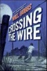 Crossing the Wire (Paperback) - Will Hobbs Photo