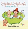 Splish Splash, Baby Bundt - A Recipe for Bath Time (Board book) - Jamie Harper Photo