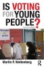 Is Voting for Young People? (Paperback, 4th Revised edition) - Martin P Wattenberg Photo