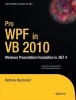 Pro WPF in VB 2010 - Windows Presentation Foundation in .Net 4 (Paperback, New) - Matthew MacDonald Photo