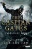 The Caspian Gates (Paperback) - Harry Sidebottom Photo