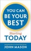 You Can Be Your Best--Starting Today (Paperback) - John Mason Photo