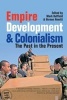 Empire Development & Colonialism - The Past in the Present (Paperback) - Mark R Duffield Photo