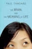 The Brain and the Meaning of Life (Paperback) - Paul Thagard Photo