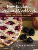 The New England Orchard Cookbook - Harvesting Dishes & Desserts from the Region's Bounty (Hardcover) - Linda Beaulieu Photo