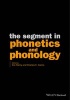 The Segment in Phonetics and Phonology (Hardcover) - Eric Raimy Photo