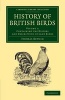 History of British Birds: Volume 1, Containing the History and Description of Land Birds (Paperback) - Thomas Bewick Photo