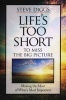 Life's Too Short to Miss the Big Picture - Making the Most of What's Most Important (Paperback) - Steve Diggs Photo