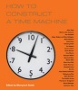 How to Construct a Time Machine (Paperback) - Marquard Smith Photo