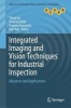 Integrated Imaging and Vision Techniques for Industrial Inspection 2015 - Advances and Applications (Hardcover) - Zheng Liu Photo