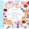 Cake Decorating Step by Step - Simple Instructions for Gorgeous Cakes, Cupcakes and Cookies (Hardcover) - Giovanna Torrico Photo