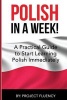 Polish - Learn Polish in a Week! Start Speaking Basic Polish in Less Than 24 Hour: The Ultimate Crash Course for Polish Language Beginners (Learn Polish, Polish, Polish Learning) (Paperback) - Project Fluency Photo