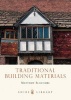 Traditional Building Materials (Paperback) - Matthew Slocombe Photo