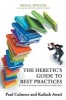 The Heretic's Guide to Best Practices - The Reality of Managing Complex Problems in Organisations (Paperback) - Paul Culmsee Photo