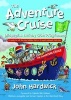 The Adventure Cruise Midweek and Holiday Club Programme - A Ready to Roll Five-day Holiday Club or 12-week Midweek Club Plan (Paperback) - John Hardwick Photo