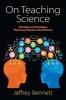 On Teaching Science - Principles and Strategies That Every Educator Should Know (Paperback) - Jeffrey D Bennett Photo