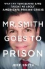 Mr. Smith Goes to Prison - What My Year Behind Bars Taught Me about America's Prison Crisis (Hardcover) - Jeff Smith Photo