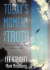 Today's Moment of Truth - Devotions to Deepen Your Faith in Christ (Hardcover) - Lee Strobel Photo