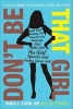 Don't Be That Girl - A Guide to Finding the Confident, Rational Girl Within (Paperback) - Travis L Stork Photo