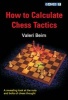 How to Calculate Chess Tactics (Paperback) - Valeri Beim Photo