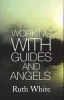 Working With Guides and Angels (Paperback) - Ruth White Photo