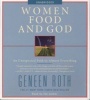 Women Food and God - An Unexpected Path to Almost Everything (CD) - Geneen Roth Photo