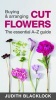 Buying & Arranging Cut Flowers - The Essential A-Z Guide (Paperback) - Judith Blacklock Photo