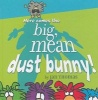 Here Comes the Big, Mean Dust Bunny! (Hardcover) - Jan Thomas Photo