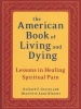 American Book of Living and Dying - Lessons in Healing Spiritual Pain (Paperback) - Richard F Groves Photo