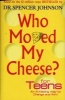 Who Moved My Cheese? For Teens (Hardcover) - Spencer Johnson Photo