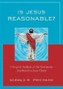 Is Jesus Reasonable? - A Logical Analysis of the Statements Attributed to Jesus Christ (Hardcover, New) - Gerald R Prichard Photo