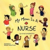 My Mom Is a Nurse (Paperback) - Candy Campbell Photo