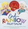 End of the Rainbow Fruit Salad (Hardcover) - Marianne Welsh Photo